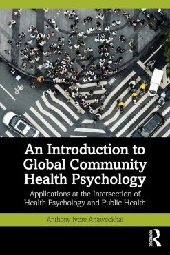 An Introduction to Global Community Health Psychology: Applications at the Intersection of Health Psychology and Public Health (EPUB)