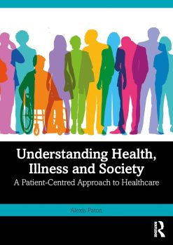 Understanding Health, Illness and Society: A Patient-Centred Approach to Healthcare (Original PDF from Publisher)