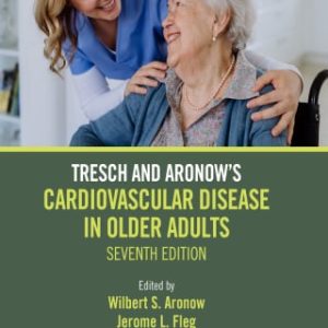 Tresch and Aronow’s Cardiovascular Disease in Older Adults, 7th Edition (EPUB)