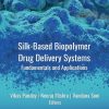 Silk-Based Biopolymer Drug Delivery Systems: Fundamentals and Applications (EPUB)