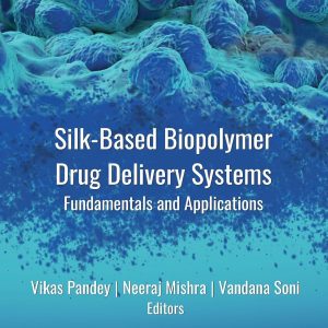 Silk-Based Biopolymer Drug Delivery Systems: Fundamentals and Applications (EPUB)