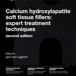Calcium Hydroxylapatite Soft Tissue Fillers: Expert Treatment Techniques (UMA Academy Series in Aesthetic Medicine), 2nd Edition (EPUB)