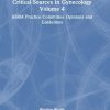 Critical Sources in Gynecology, Volume 4 (Original PDF from Publisher)