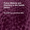 Policy-Making and Planning in the Health Sector (Routledge Revivals) (Original PDF from Publisher)