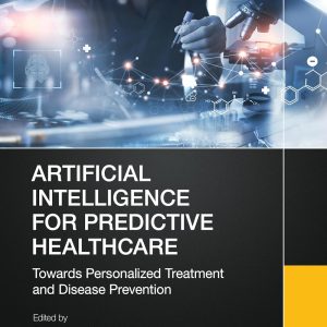 Artificial Intelligence for Predictive Healthcare: Towards Personalized Treatment and Disease Prevention (EPUB)