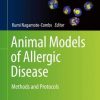 Animal Models of Allergic Disease: Methods and Protocols (Methods in Molecular Biology, 2223) (Original PDF from Publisher)
