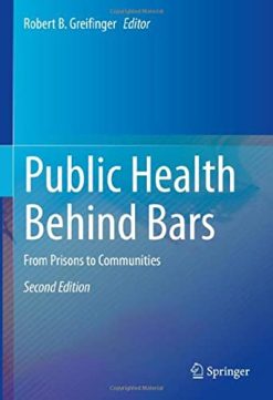 Public Health Behind Bars: From Prisons to Communities, 2nd Edition (Original PDF from Publisher)