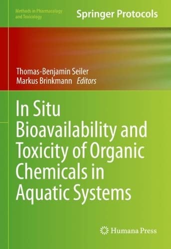 In Situ Bioavailability and Toxicity of Organic Chemicals in Aquatic Systems (Methods in Pharmacology and Toxicology) (Original PDF from Publisher)