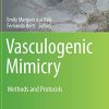 Vasculogenic Mimicry: Methods and Protocols (Methods in Molecular Biology, 2514) (Original PDF from Publisher)