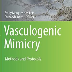 Vasculogenic Mimicry: Methods and Protocols (Methods in Molecular Biology, 2514) (Original PDF from Publisher)