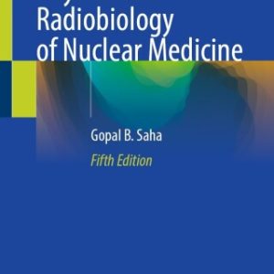 Physics and Radiobiology of Nuclear Medicine, 2025th Edition (Original PDF from Publisher)