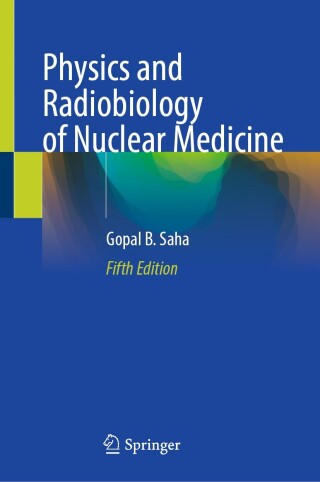 Physics and Radiobiology of Nuclear Medicine, 2025th Edition (Original PDF from Publisher)