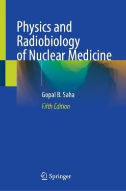 Physics and Radiobiology of Nuclear Medicine, 2025th Edition (EPUB)