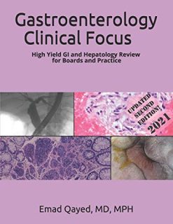 Gastroenterology Clinical Focus: High yield GI and hepatology review for Boards and Practice, 2nd edition ver 2.07 (Original PDF from Publisher)
