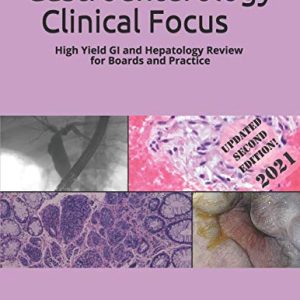 Gastroenterology Clinical Focus: High yield GI and hepatology review for Boards and Practice, 2nd edition ver 2.07 (Original PDF from Publisher)
