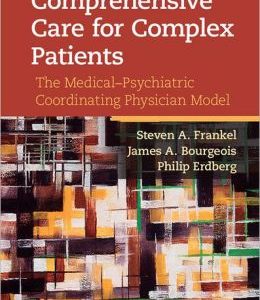Comprehensive Care for Complex Patients: The Medical-Psychiatric Coordinating Physician Model