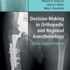 Decision-Making in Orthopedic and Regional Anesthesiology: A Case-Based Approach
