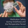 Medication Safety during Anesthesia and the Perioperative Period (Original PDF from Publisher)