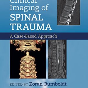 Clinical Imaging of Spinal Trauma: A Case-Based Approach (Original PDF from Publisher)