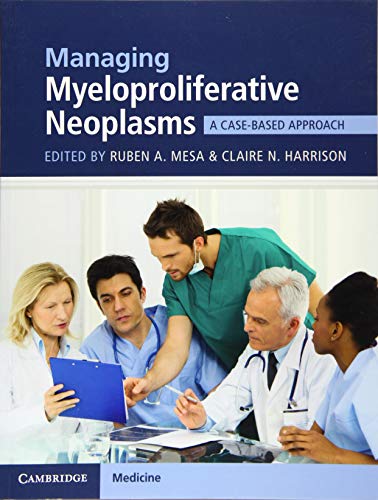 Managing Myeloproliferative Neoplasms: A Case-Based Approach (Original PDF from Publisher)
