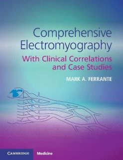 Comprehensive Electromyography: With Clinical Correlations and Case Studies (PDF)