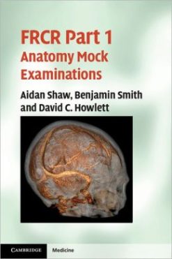FRCR Part 1 Anatomy Mock Examinations (ORIGINAL PDF from Publisher)
