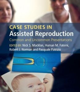 Case Studies in Assisted Reproduction: Common and Uncommon Presentations