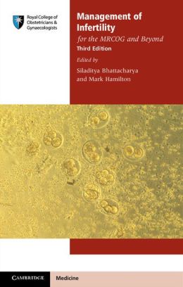 Management of Infertility for the MRCOG and Beyond, 3rd Edition (ORIGINAL PDF from Publisher)
