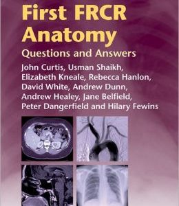 First FRCR Anatomy: Questions and Answers (ORIGINAL PDF from Publisher)