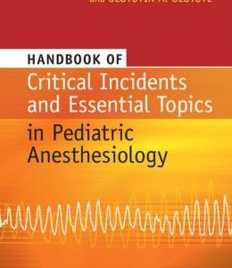 Handbook of Critical Incidents and Essential Topics in Pediatric Anesthesiology