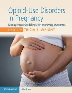 Opioid-Use Disorders in Pregnancy: Management Guidelines for Improving Outcomes (PDF)