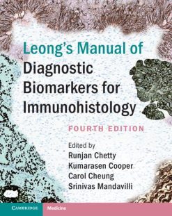 Leong’s Manual of Diagnostic Biomarkers for Immunohistology, 4th edition (Original PDF from Publisher)
