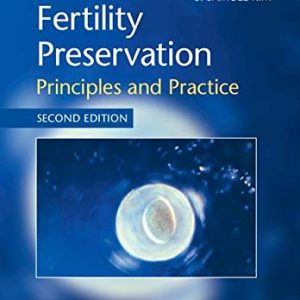 Fertility Preservation: Principles and Practice, 2nd Edition (Original PDF from Publisher)
