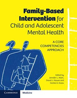 Family-Based Intervention for Child and Adolescent Mental Health (A Core Competencies Approach) (Original PDF from Publisher)