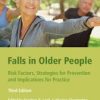 Falls in Older People, 3rd Edition (Original PDF from Publisher)