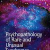 Psychopathology of Rare and Unusual Syndromes (Original PDF from Publisher)