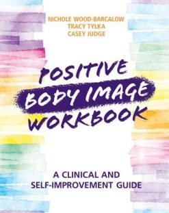 Positive Body Image Workbook: A Clinical and Self-Improvement Guide (Original PDF from Publisher)