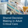 Shared Decision Making in Adult Critical Care (Original PDF from Publisher)