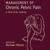Management of Chronic Pelvic Pain: A Practical Manual (Original PDF from Publisher)