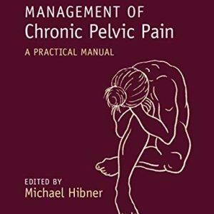 Management of Chronic Pelvic Pain: A Practical Manual (Original PDF from Publisher)