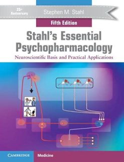 Stahl’s Essential Psychopharmacology: Neuroscientific Basis and Practical Applications, 5th edition (ePub+Converted PDF)