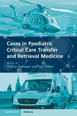 Cases in Paediatric Critical Care Transfer and Retrieval Medicine (Original PDF from Publisher)