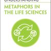 Understanding Metaphors in the Life Sciences (Understanding Life) (EPUB)