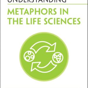 Understanding Metaphors in the Life Sciences (Understanding Life) (EPUB)