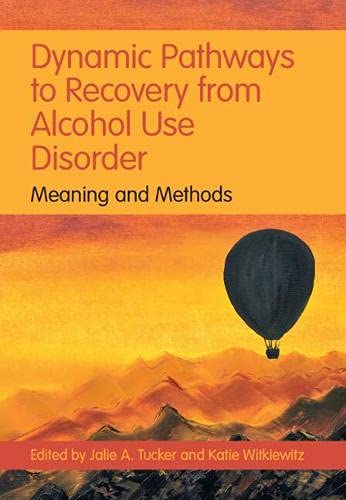 Dynamic Pathways to Recovery from Alcohol Use Disorder: Meaning and Methods (Original PDF from Publisher)