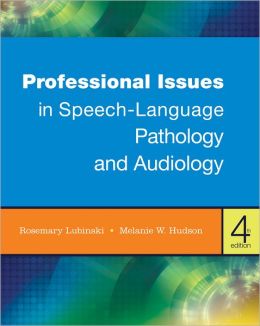 Professional Issues in Speech-Language Pathology and Audiology, 4th Edition