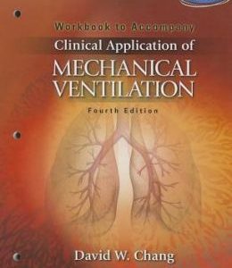 Workbook for Chang’s Clinical Application of Mechanical Ventilation, 4th Edition (ORIGINAL PDF from Publisher)