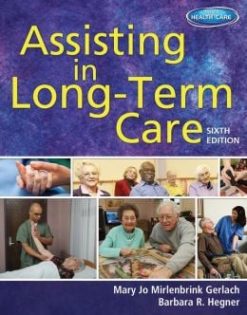 Assisting in Long-Term Care, 6th Edition (ORIGINAL PDF from Publisher)