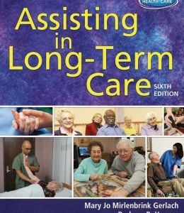 Assisting in Long-Term Care, 6th Edition (ORIGINAL PDF from Publisher)