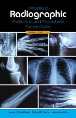Principles of Radiographic Positioning and Procedures Pocket Guide, 3rd Edition